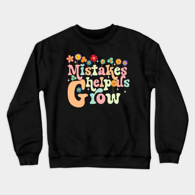 Mistakes help us grow Crewneck Sweatshirt by sopiansentor8